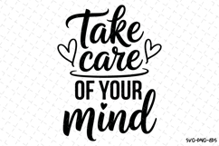 Take Care of your mind Svg | Svg Cut Files | Cricut Product Image 1
