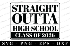 Straight Outta High School Class of 2026 svg | Graduation Product Image 1