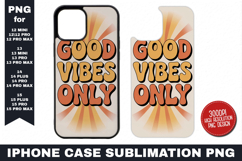 Good Vibes Only iPhone Case Sublimation PNG | Sublimation Product Image 1