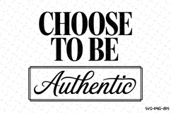 Choose to be Authentic Svg Design | Svg Cut Files | Cricut Product Image 1