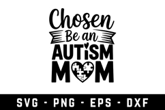 Chosen Be Autism Mom |Autism SVG Cut files | Cricut Product Image 1