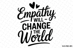 Empathy will change the world Svg | Svg Cut Files | Cricut Product Image 1