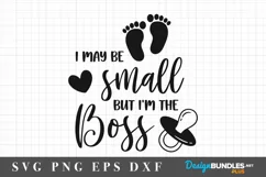 Baby sayings svg| I may be small but I'm the boss svg Product Image 2