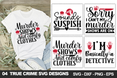 True Crime Quotes SVG, True Crime Shirt &amp; Craft Designs Product Image 1