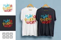 Make a Problem Worse Typography T-shirt Design