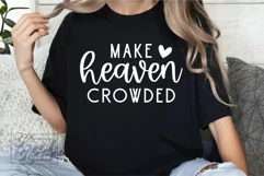 Make Heaven Crowded SVG PNG - Made Worthy - Christian Verse Product Image 4