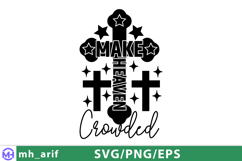 Christian Make Heaven Crowded SVG PNG T-shirt Design Product Image 3