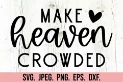Make Heaven Crowded SVG PNG - Made Worthy - Christian Verse Product Image 5