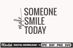 Make Someone Smile Today SVG, Motivational SVG Design Product Image 1