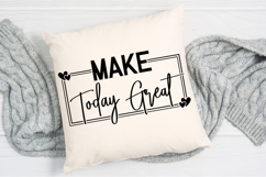 Make Today Great SVG Design Product Image 3