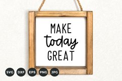 Home Decor Sign| Farmhouse Sign SVG | Make Today Great Svg Product Image 1