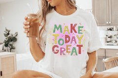 Make Today Great Sublimation PNG Product Image 1