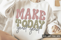 Make Today Great Great - Motivational Design Product Image 1