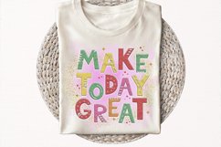 Make Today Great Sublimation PNG Product Image 4