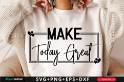 Make Today Great SVG Design Product Image 1