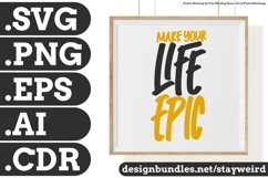 Make Your Life Epic Motivation Typography Quote Design SVG PNG EPS AI CDR