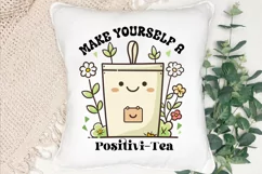 Make Yourself A Positivi Tea Sublimation PNG Product Image 3