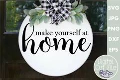 Farmhouse Home Round Sign Svg | Make Yourself At Home Product Image 1