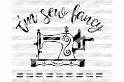 I'm Sew Fancy SVG files Mom Life Svg Sewing Machine Clip art Product Image 2