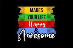Makes Your Life Happy And Awesome Product Image 3