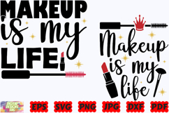 Makeup Is My Life SVG | Funny Makeup SVG | Makeup SVG | PNG Product Image 3