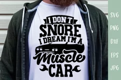 I Don't Snore I Dream I'm A Muscle Car SVG - Car Lover SVG Product Image 3