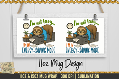 Male Sloth I’m not Lazy Mug Wrap is a professional design that is available at 300dpi PNG to use for Sublimation on mugs.