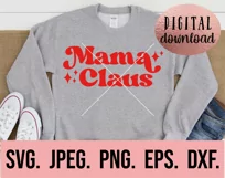 Mama Claus SVG - Holiday Christmas Sweater Quote - Cut File Product Image 2