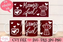 Mama fuel mug wrap SVG for infusible ink- 12oz Cricut Product Image 2