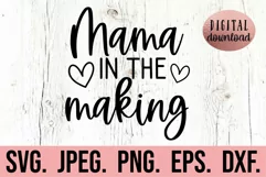 Mama In The Making SVG - New Baby Pregnancy Announcement SVG Product Image 1