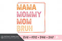 Mama Mommy Mom Bruh SVG, Mom Quote SVG Product Image 1