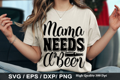 Funny Beer SVG Design - Mama Needs A Beer Product Image 5