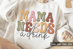 Mama Needs A Drink - Mother's Day Design Product Image 1
