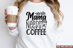 Mama needs coffee SVG, Mom SVG Product Image 1