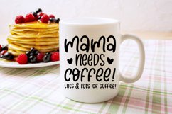 Mama Needs Coffee SVG | Mug Design Quotes SVG Cut File Product Image 1