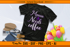 Mama Needs Coffee SVG Cut File for Cricut and Silhouette Product Image 2