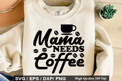 Mother's Day SVG Design - Mama Needs Coffee Product Image 5