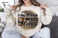 Mama Needs Coffee Sublimation PNG Product Image 1