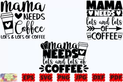 Mama Needs Lots And Lots Of Coffee SVG | Funny Mom SVG | PNG Product Image 2