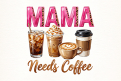 Mama Needs Coffee PNG Product Image 1