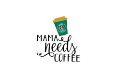Mama Needs Coffee SVG Cut File Product Image 1