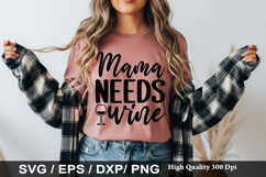 Mama Needs wine - Funny Beer SVG Design Product Image 1