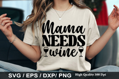 Mama needs wine - Wine SVG Design Product Image 1