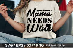Mama Needs Wine - Funny Mom Life SVG Design Product Image 1