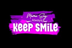Mama Say Always Keep Smile Product Image 2