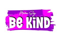 Mama Say Be Kind Product Image 3