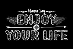 Mama Say Enjoy Your Life Product Image 2