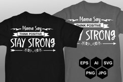 Mama Say Think Positive Stay Strong Product Image 1