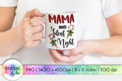 Funny Christmas Sublimation | Mama Wants A Silent Night Product Image 1