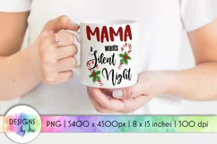 Funny Christmas Sublimation | Mama Wants A Silent Night Product Image 1